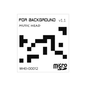 DATA (album) : FOR BACKGROUND v1.1／電子音楽POP・Electronic MUSIC HEADの音楽｜ポップでストイックなモダン電子音楽を制作配信！ compose unit MUSIC HEADによる音楽データ作品集 タイトル : FOR BACKGROUND v1.1 by music head メディア : microSD card(SDアダプター付属) ファイル形式 : WAV(24bit/96kHz)& mp3(256kbps/44.1kHz) 電子音楽ポップ 5track 2750JPY (税込／送料無料)タイトル : FOR BACKGROUND v1.1 by music head 商品番号 : MHEI-00012 メディア : microSD card(SDアダプター付属) ファイル形式 : WAV(24bit/96kHz)& mp3(256kbps/44.1kHz) スタイル：電子音楽POP 　Electronic 5track 2750JPY (税込／送料無料) ユニークなハーモニック感覚とオーソドックスな展開のせめぎ合い. 微細な事を聞き取りながら時間が過ぎて行くのも何とも良いものではないのかと思います. そんな前向きなBGM／電子音楽ポップ作品です。